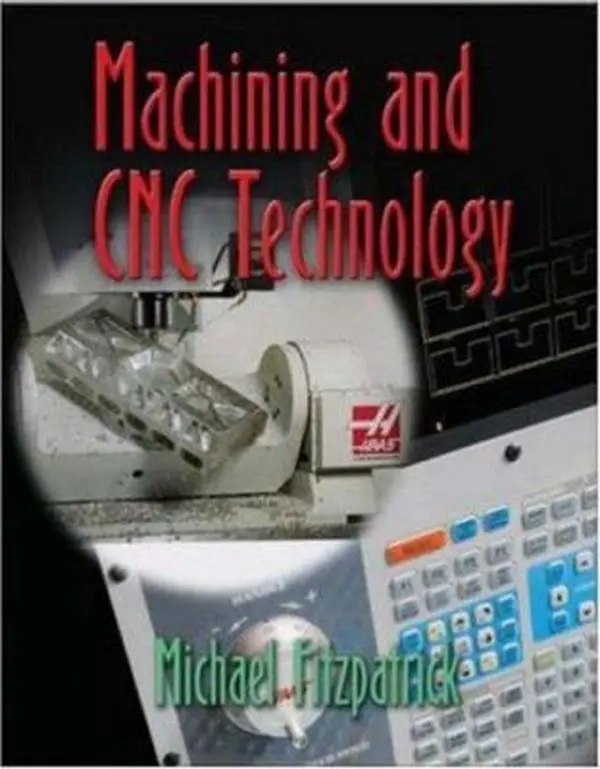 USED-Machining And CNC Technology Student Text With CD-Rom by Michael Fitzpatrick (Hardcover)