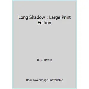 USED-Long Shadow : Large Print Edition by B. M. Bower (Paperback)