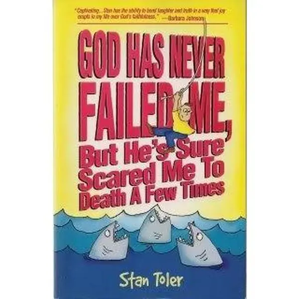 USED-God Has Never Failed Me But He's Sure Scared Me to Death A Few Time (Guideposts Edition, NY) by Stan Toler (Paperback)