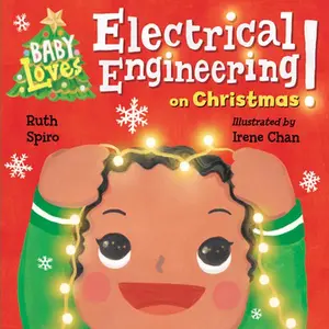 Baby Loves Electrical Engineering on Christmas! -- Ruth Spiro, Board Book