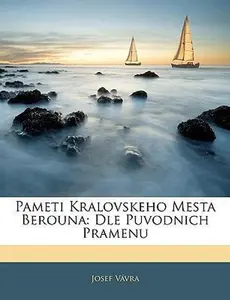 USED-Pameti Kralovskeho Mesta Berouna: Dle Puvodnich Pramenu by Vávra, Josef (Paperback)