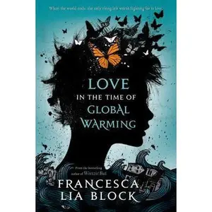 USED Book - Love in the Time of Global Warming by Block, Francesca Lia (Paperback) - english