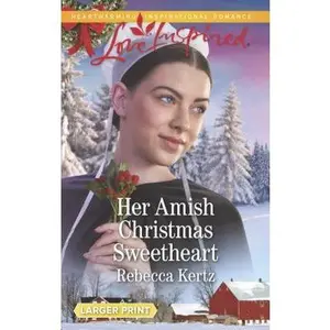 USED-Her Amish Christmas Sweetheart (Women of Lancaster County, 2) by Rebecca Kertz (Unknown)