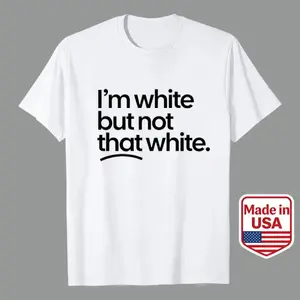 Black T-Shirt With Bold White Text Saying I'm White But Not That White Men's Casual Graphic Tees 100 Premium Cotton Unisex T-Shirt Perfect For Everyday Wear And Social Statements Awareness Made In Usa graphic tees 90s good Blue Collar cookies clothes