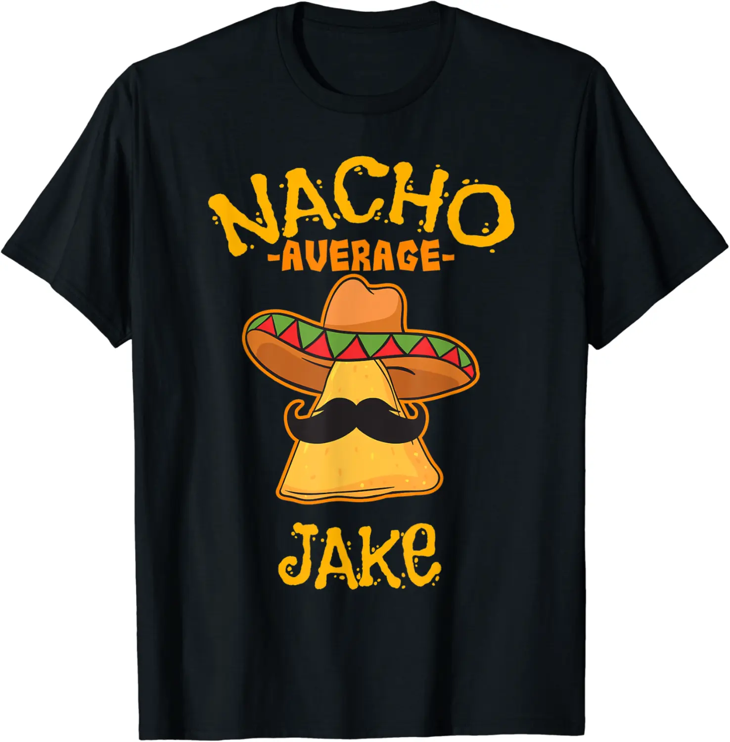 Nacho Average Jake Personalized Name Funny Taco T-Shirt - Emilyschwe Shop 27B09GRVDSYL