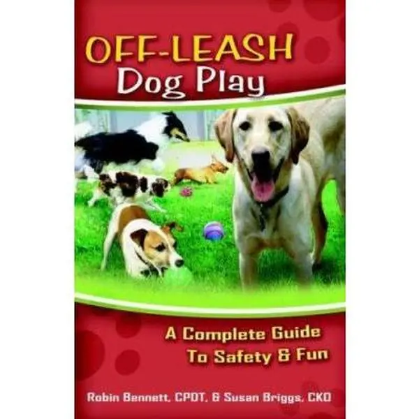 USED Book - Off-Leash Dog Play: A Complete Guide to Safety and Fun by Bennett, Robin (Paperback) - english