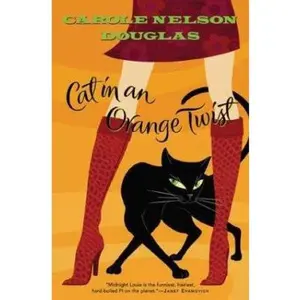 USED-Cat in an Orange Twist: A Midnight Louie Mystery (Midnight Louie Mysteries) by Carole Nelson Douglas (Hardcover)