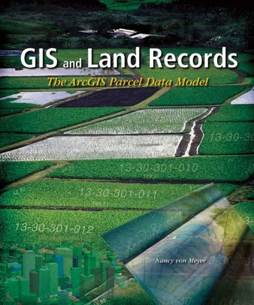 Used Paperback Book - GIS and Land Records: The Parcel Data Model by Nancy Von Meyer (English, 150pp) - ArcGIS, Geodatabase, Data Content Update Resource for Planners, Recorders