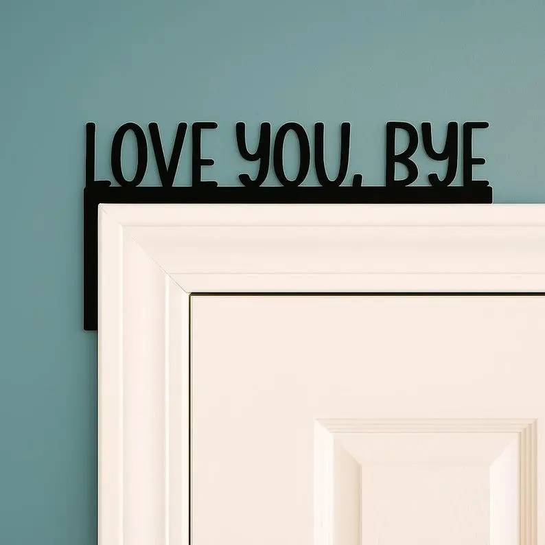 Love You Bye Door Topper, Wall Art, Home Decor, Door Corner Decor, Housewarming Gift