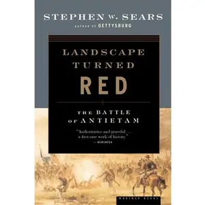 USED-Landscape Turned Red: The Battle of Antietam by Sears, Stephen W. (Paperback)
