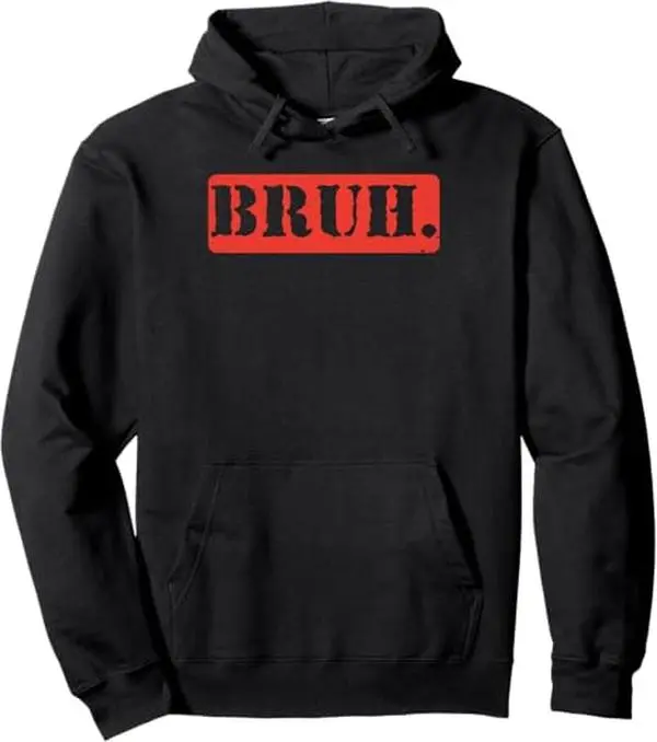 Bruh Funny Saying Meme Bro Mom Pullover Hoodie