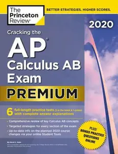 USED-Cracking the AP Calculus AB Exam 2020, Premium Edition: 6 Practice Tests + Complete Content Review by The Princeton Review (Paperback)