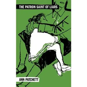 The Patron Saint of Liars -- Ann Patchett, Paperback