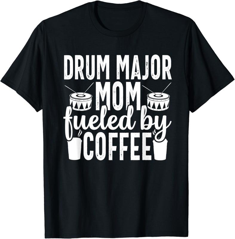 Drum Major Mom Fueled by Coffee Marching Band Drummer T-Shirt - Dongshengwu Shop 21B0BDWVTFB1