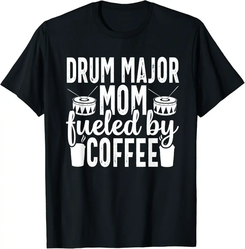 Drum Major Mom Fueled by Coffee Marching Band Drummer T-Shirt - Dongshengwu Shop 21B0BDWVTFB1