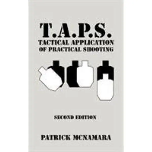 USED Book - T.A.P.S. Tactical Application of Practical Shooting: Recognize the void in your tactical training by McNamara, Patrick (Paperback) - english