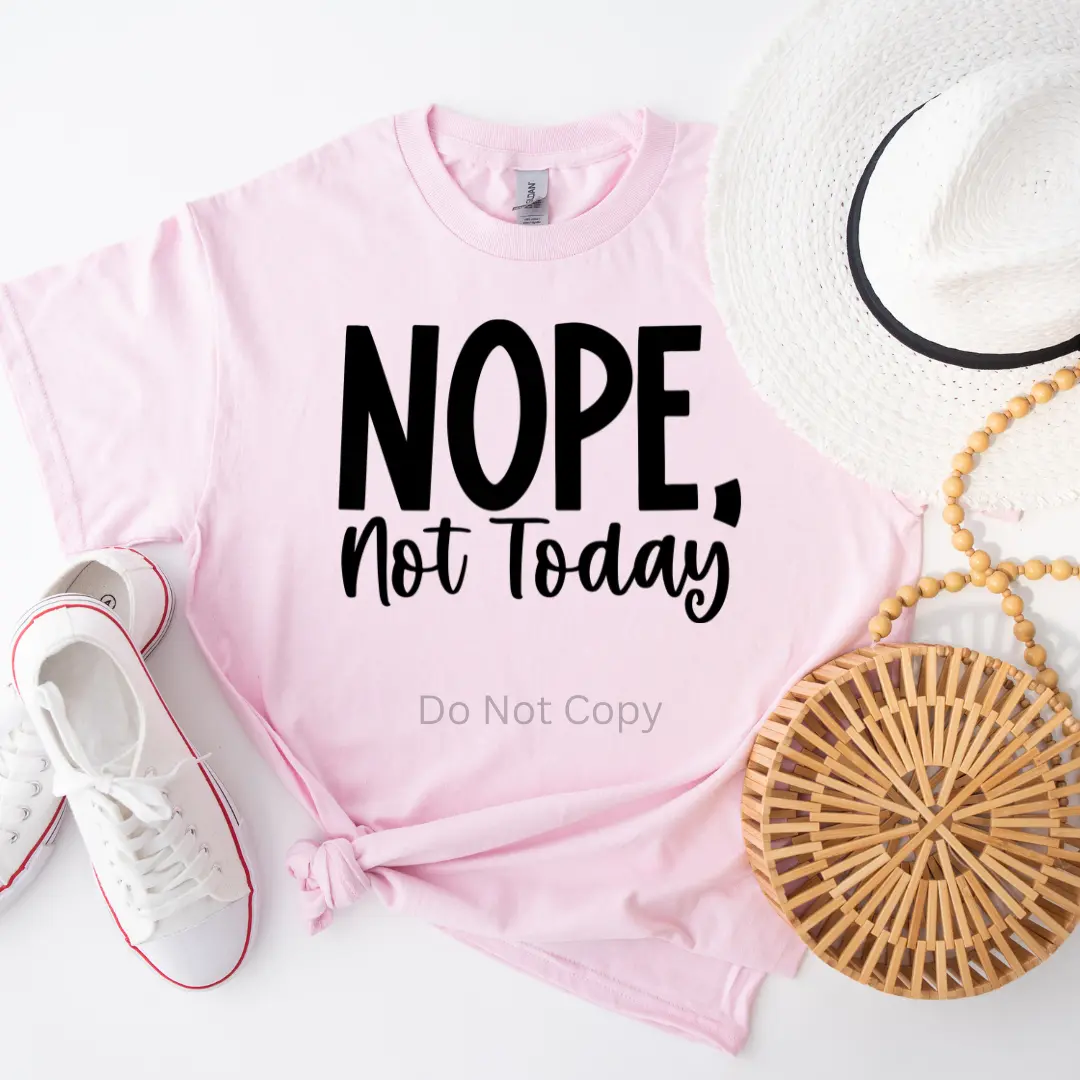 Nope Not Today Screen Print Transfer (3 Pack)