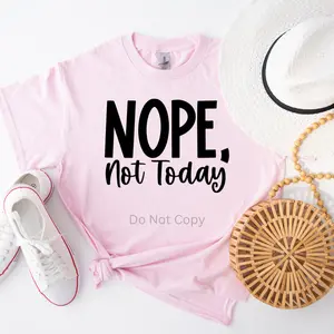 Nope Not Today Screen Print Transfer (3 Pack)