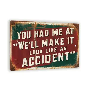 You Had Me At "We’ll Make It Look Like An Accident" Funny Vintage Metal Sign Distressed Red Wall Decor For Office, Home, Or Garage – 8"x 12"