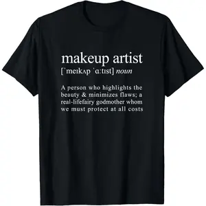 100% Cotton Makeup Artist Definition - Cosmetologists Beautician T-Shirt