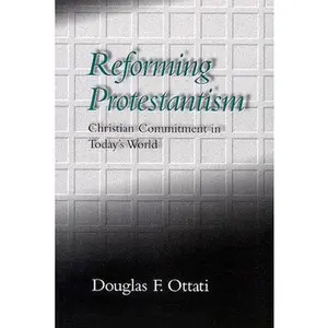 USED-Reforming Protestantism by Ottati, Douglas F. (Paperback)