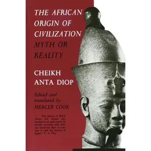 The African Origin of Civilization: Myth or Reality -- Cheikh Anta Diop, Paperback