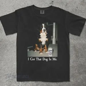 I Got That Dog In Me, Bernese Mountain Dog Shirt, Funny Dog Mom Shirt, Dog Lover Gift, Funny Meme Shirt, Vintage Comfort Colors® T-Shirt, Cozy Fit, Perfect for Any Season, Easy Care, Machine Wash Safe
