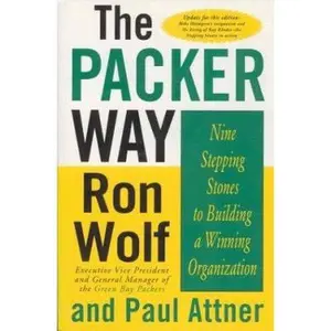 USED-The Packer Way: Nine Stepping Stones to Building a Winning Organization by Ron Wolf (Paperback)