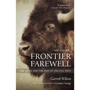 USED-Frontier Farewell: The 1870s and the End of the Old West by Wilson, Garrett (Paperback)