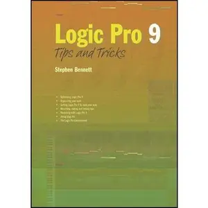 USED-Logic Pro 9: Tips and Tricks by Stephen Bennett (Paperback)