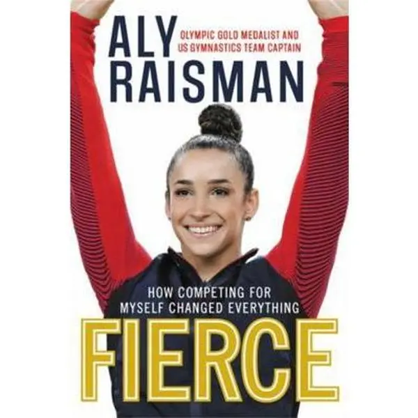USED Book - Fierce: How Competing for Myself Changed Everything by Raisman, Aly (Paperback) - english