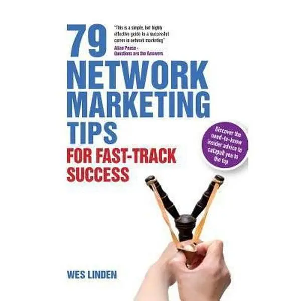 USED-79 Network Marketing Tips for Fast-Track Success: Discover the Need-to-know Advice to Catapult You to the Top by Wes Linden (Paperback)