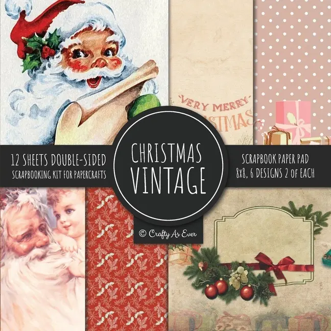 Vintage Christmas Scrapbook Paper Pad 8x8 Scrapbooking Kit for Papercrafts, Cardmaking, DIY Crafts, Holiday Theme, Retro Design by Crafty as Ever (Paperback)