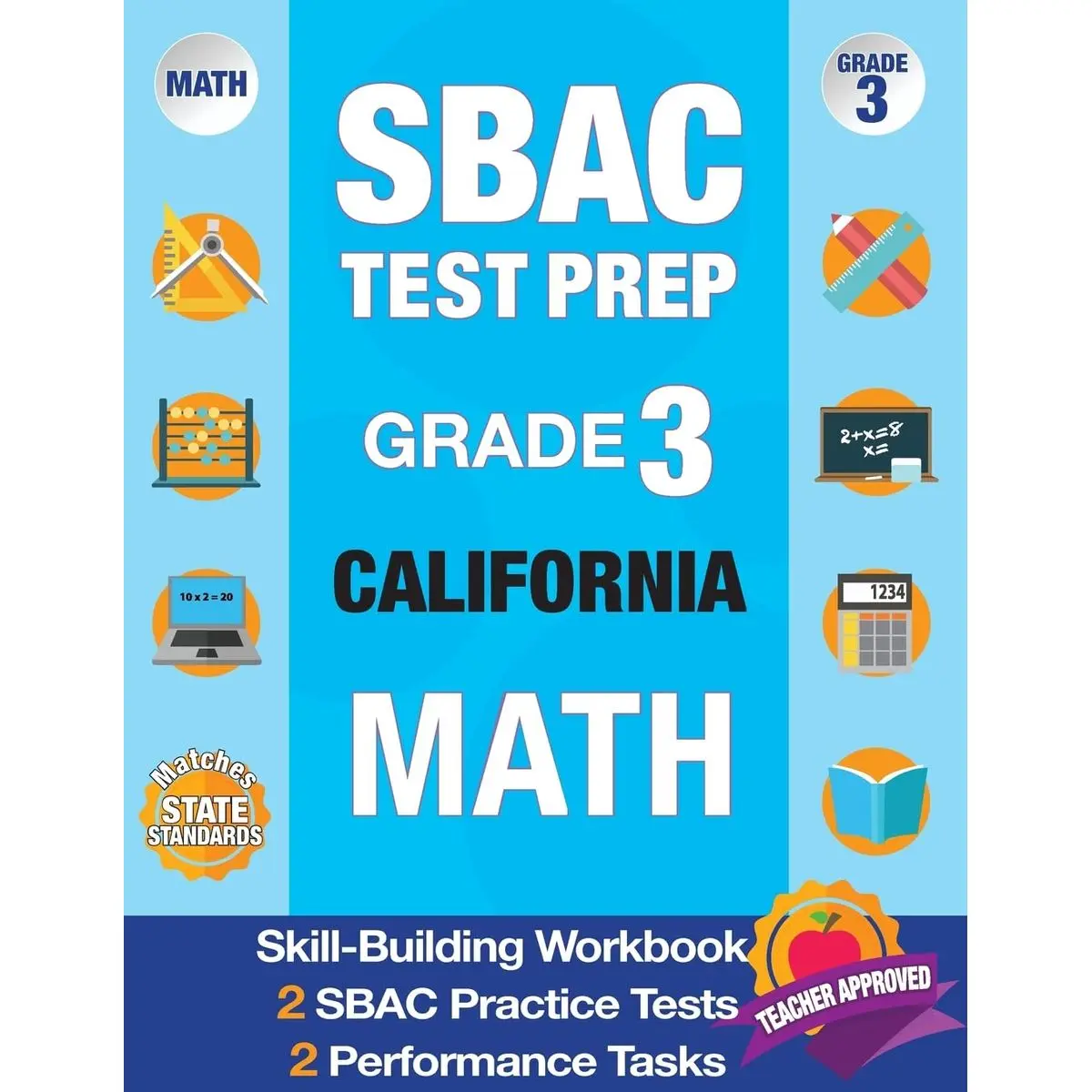 SBAC Test Prep Grade 3 CALIFORNIA Math: Workbook and 2 SBAC Practice Tests, CAASPP California Test Grade 3, CAASPP Practice Test, California Math Grade 3