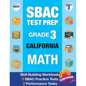 SBAC Test Prep Grade 3 CALIFORNIA Math: Workbook and 2 SBAC Practice Tests, CAASPP California Test Grade 3, CAASPP Practice Test, California Math Grade 3