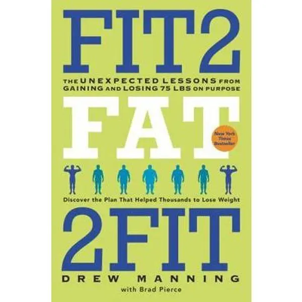 USED Book - Fit2fat2fit: The Unexpected Lessons from Gaining and Losing 75 Lbs on Purpose by Manning, Drew (Paperback) - english