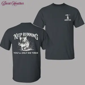 Keep Running Die Tired Hog Hunting Shirt, Wild Boar Hunter Graphic Tee, Predator Night Hunting T-Shirt, Outdoor Hunting Gift for Men