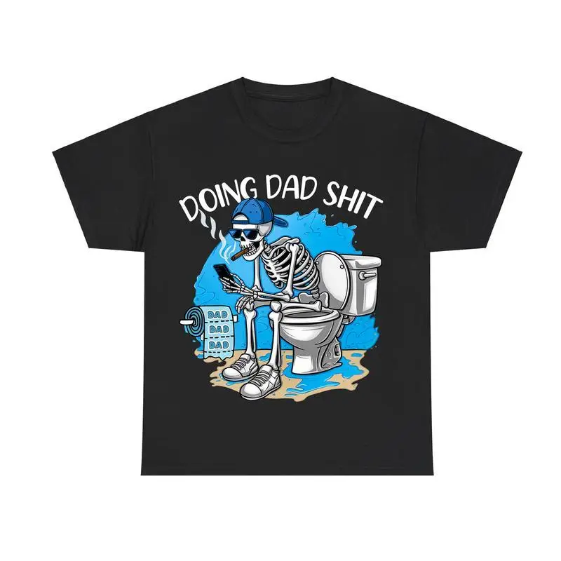 Doing Dad Shit T Shirt Fashion Cotton, Full Colors, Full Sizes, For Men, For Women