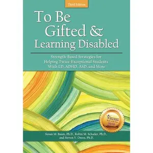 USED-To Be Gifted and Learning Disabled: Strength-Based Strategies for Helping Twice-Exceptional Students with LD, Adhd, Asd, and More by Baum, Susan M. (Paperback)