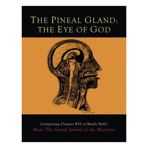 The Pineal Gland: The Eye of God Enlightening Literature (Martino Fine Books, 7-12-2015) - Manly P. Hall’s Accessible, Comprehensive, Profound Insights for Scholars, 24 Pages on Divine Consciousness & Mystical Spiritual Significance