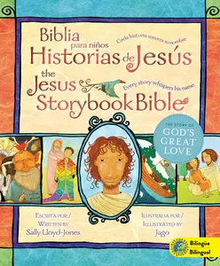 Jesus Storybook Bible (Bilingual) / Biblia para niños, Historias de Jesús (Bilingüe): Every Story Whispers His Name (Jesus Storybook Bible) by Sally Lloyd-Jones [Hardback Book]