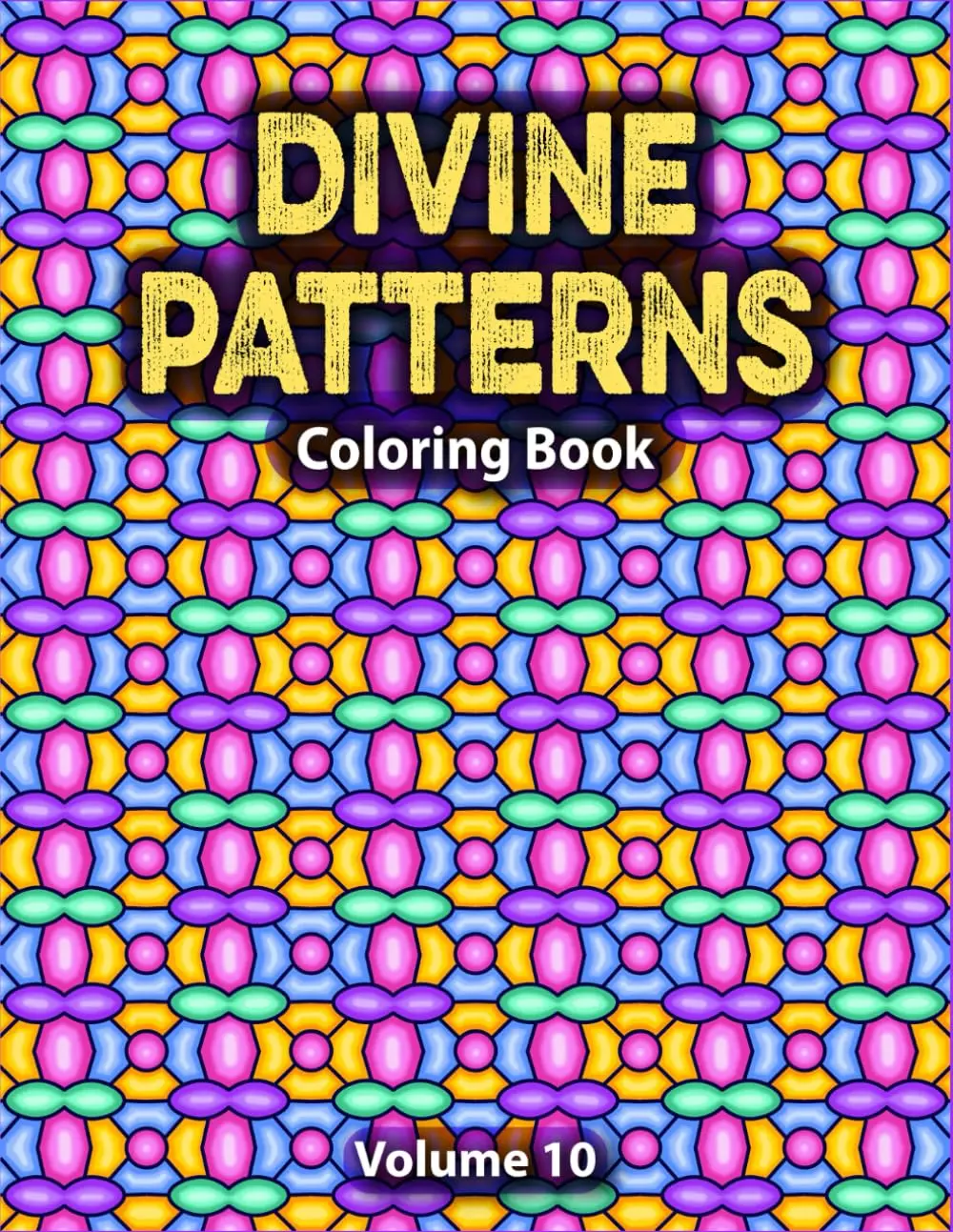 Divine Patterns Coloring Book, Vol. 10: Bold and Easy Flower, Mandala and Geometric Patterns Coloring Book for Adults and Kids (Satisfying Patterns for Inner Peace), Paperback