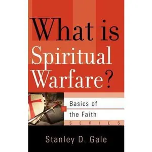 USED-What Is Spiritual Warfare? by Gale, Stanley D. (Paperback)