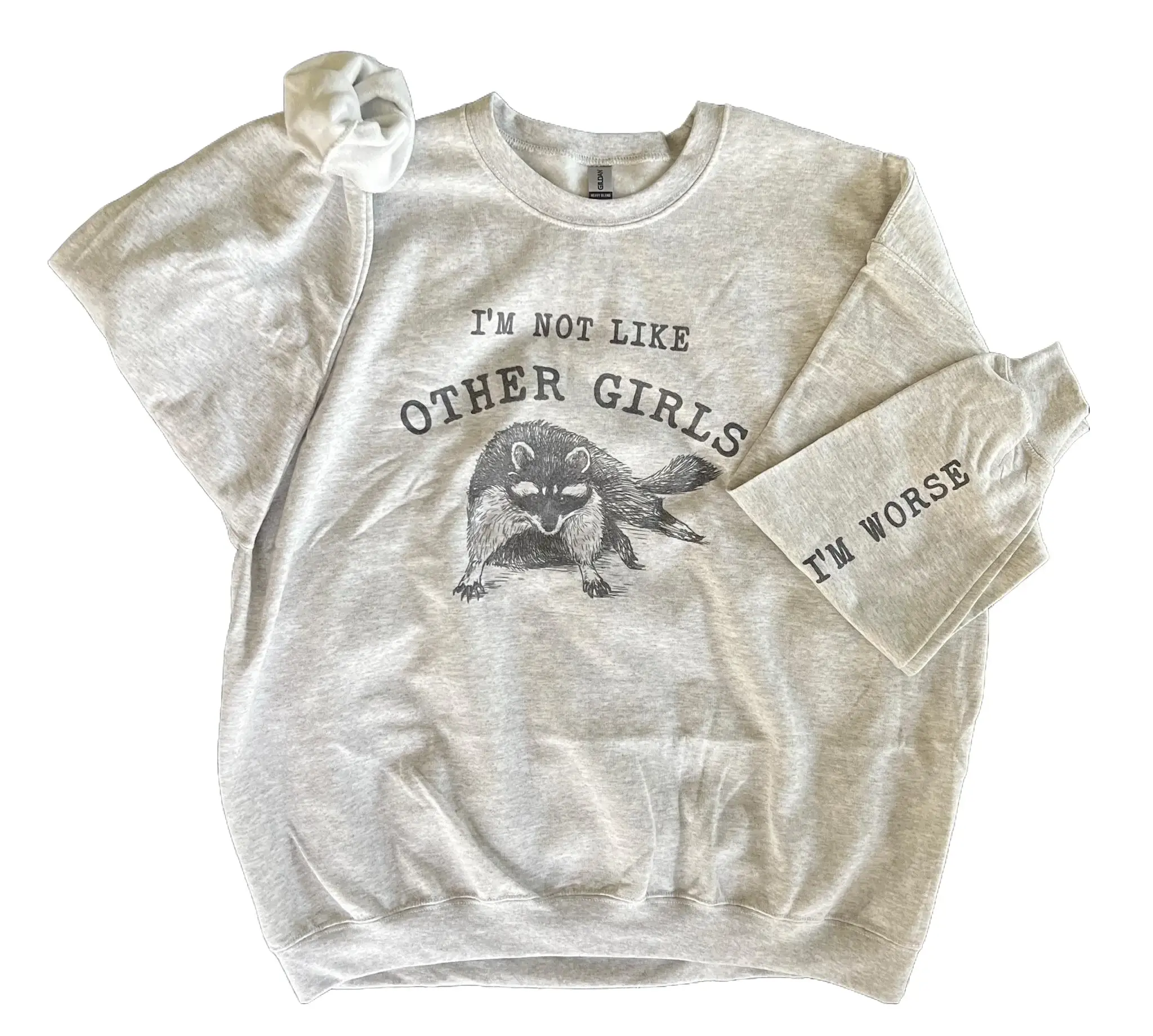 I’m Not Like Other Girls - I'm Worse Sweatshirt