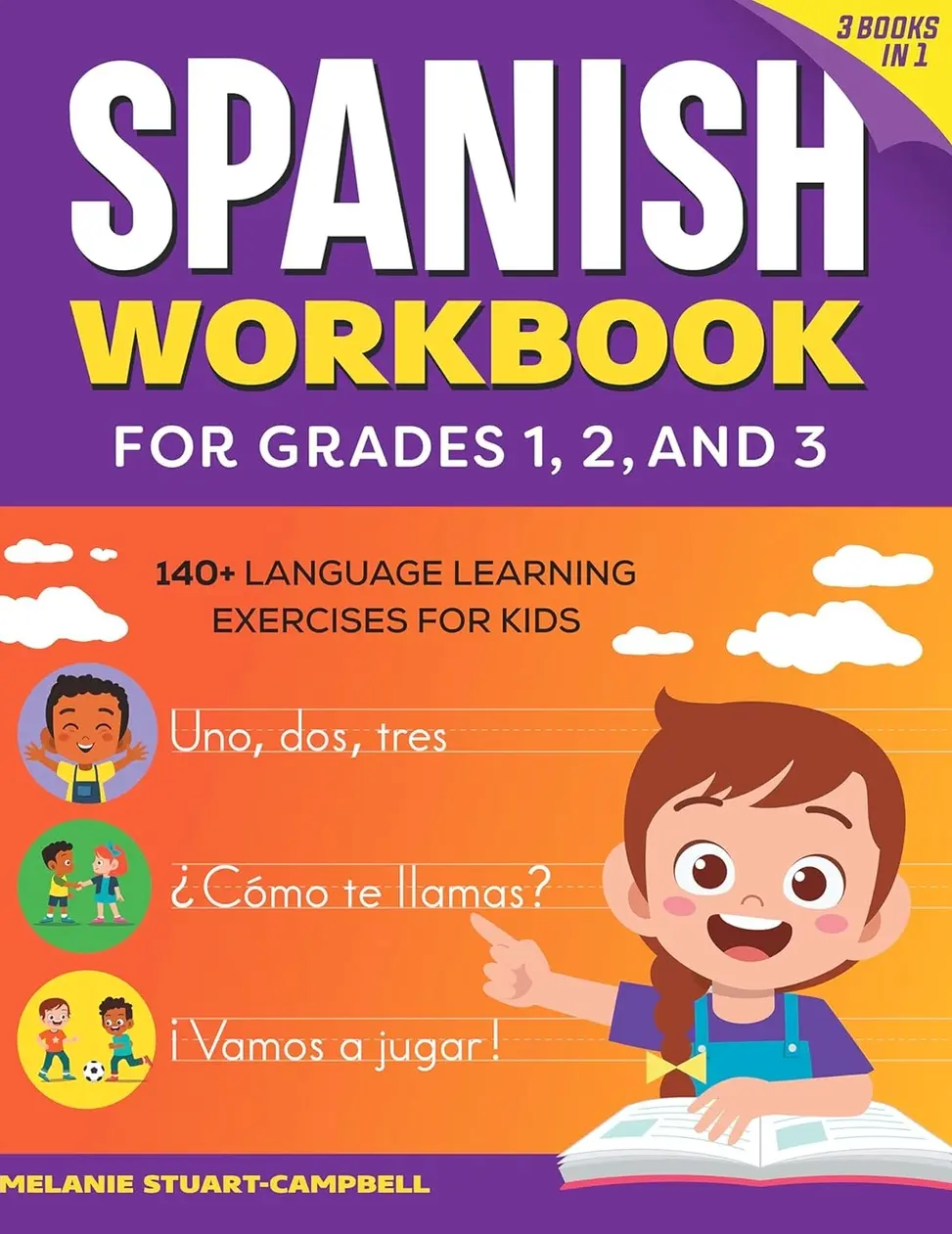 The Spanish Workbook for Grades 1, 2, and 3: 140+ Language Learning Exercises for Kids Ages 6-9