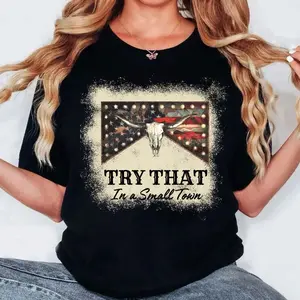 Try That In A Small Town Western Graphic Tee – Vintage Cow Skull Shirt, Patriotic Country Style, Distressed Black Bleached T Shirt, Cowgirl Rodeo Outfit Gift, Unisex Sweater Pullover Tee