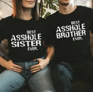 Funny Matching T-shirts Best A**hole Sister/Brother Cotton Classic Menswear Top Collar Streetwear Tshirt Casual Crewneck Big Galaxy Black Shortsleeve Stylish