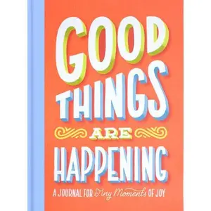 USED-Good Things Are Happening Guided Journal: A Journal for Tiny Moments of Joy by Hom, Lauren (Hardcover)