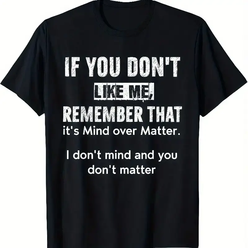 Men's Casual Short-Sleeve Tshirt - Sassy Streetwear Graphic Tee with Witty "If You Don't Like Me" Phrase, Menswear Top, Shortsleeve, Round Neck, Foldable, Soft Cotton, Fashion, Bold Graphics, Fitted Cut, All Seasons, Sassy Graphic Tee