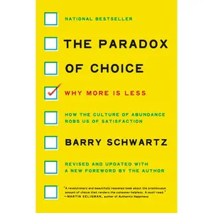 The Paradox of Choice: Why More Is Less, Revised Edition by Barry Schwartz [Paperback Book]